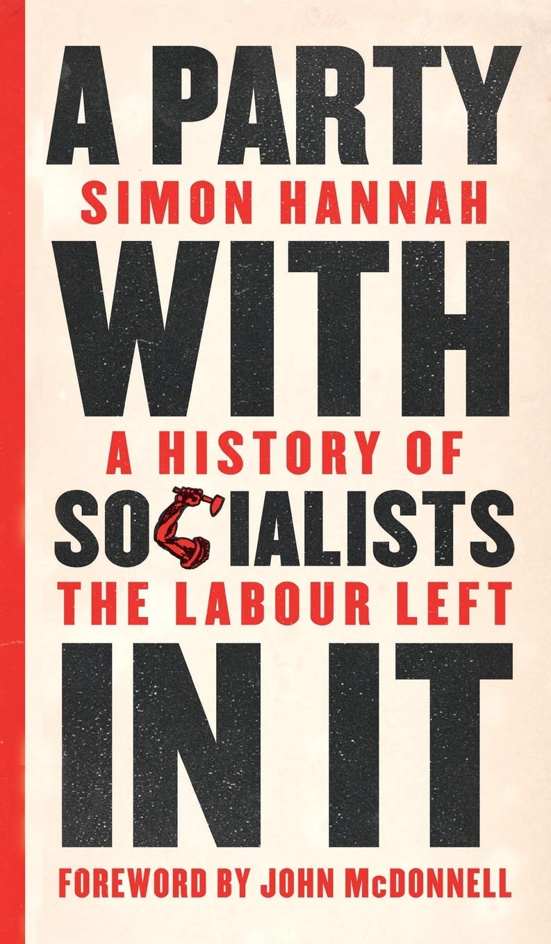 A Party With Socialists In It: A History of the Labour Left (Left Book Club)