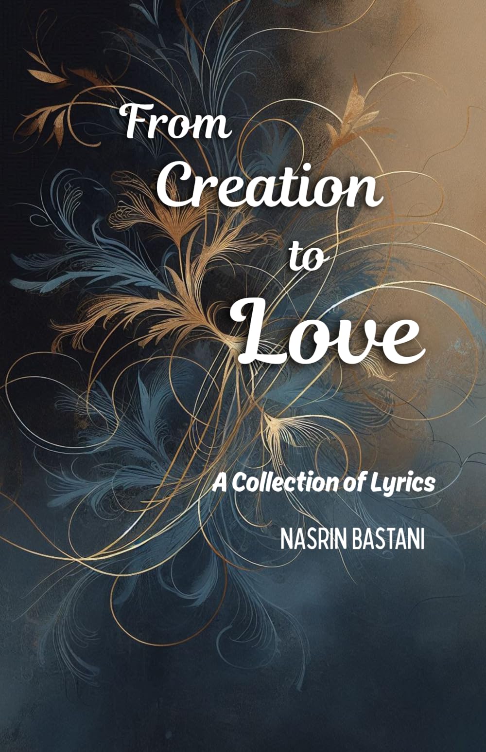 From Creation to Love: A Collection of Lyrics