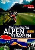  Die schönsten Alpenstrassen: Mit herausnehmbarem Tourenbegleiter