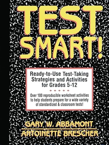 Test Smart: Ready-To-Use Test-Taking Strategies and Activities for Grades 5-12