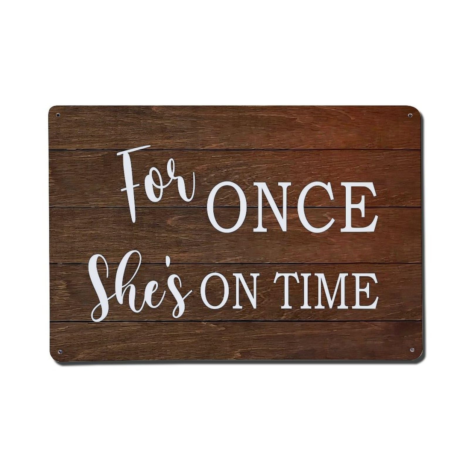 For Once She's On Time Vintage Tin Sign Retro Metal Wall Decor Metal Poster, Home Bar Garage Farmhouse Cafe Wall Art Decoration 8x12Inches