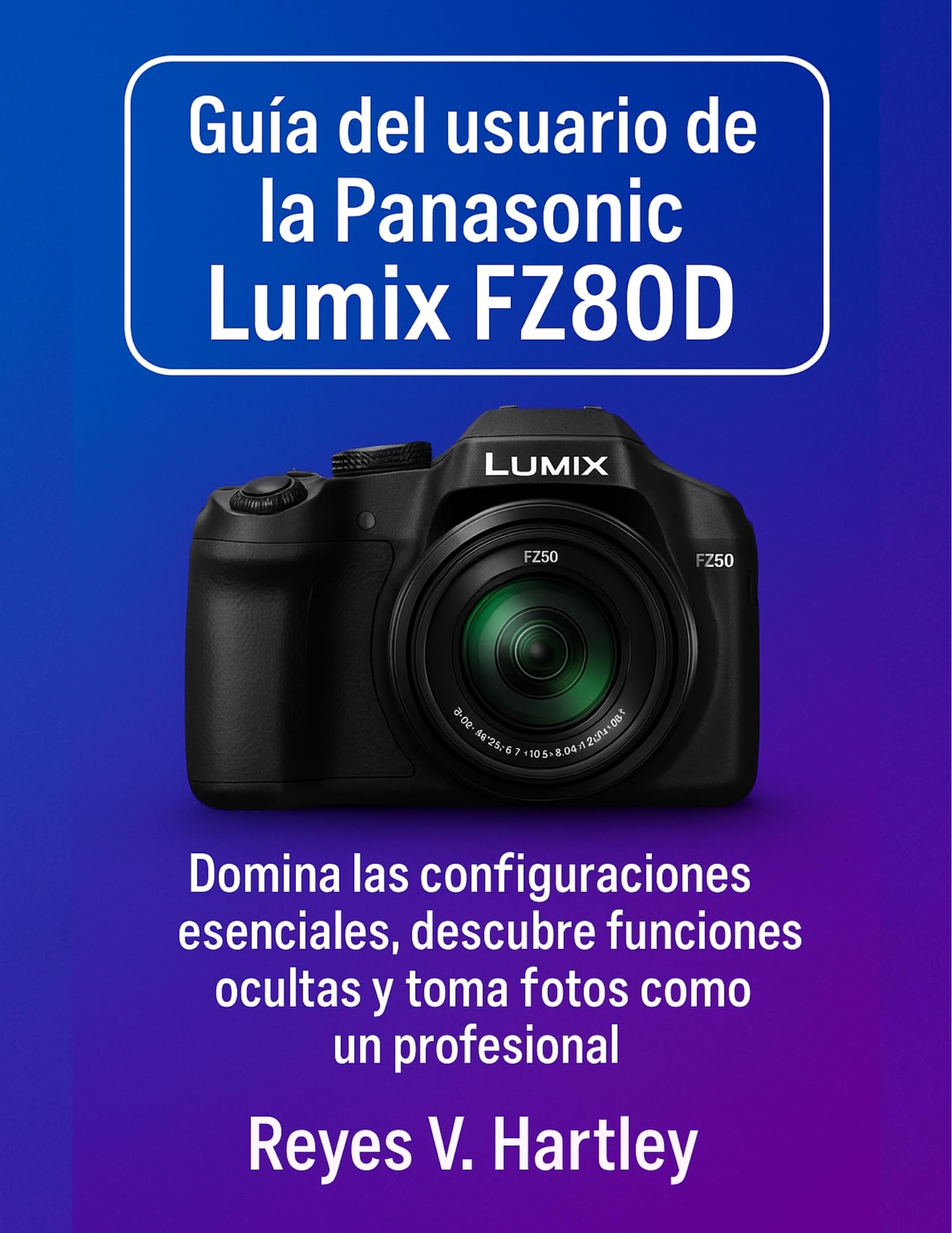 Manuel Lumix FZ80D espagnol livre de formation parametres essentiels et fonctions cachees