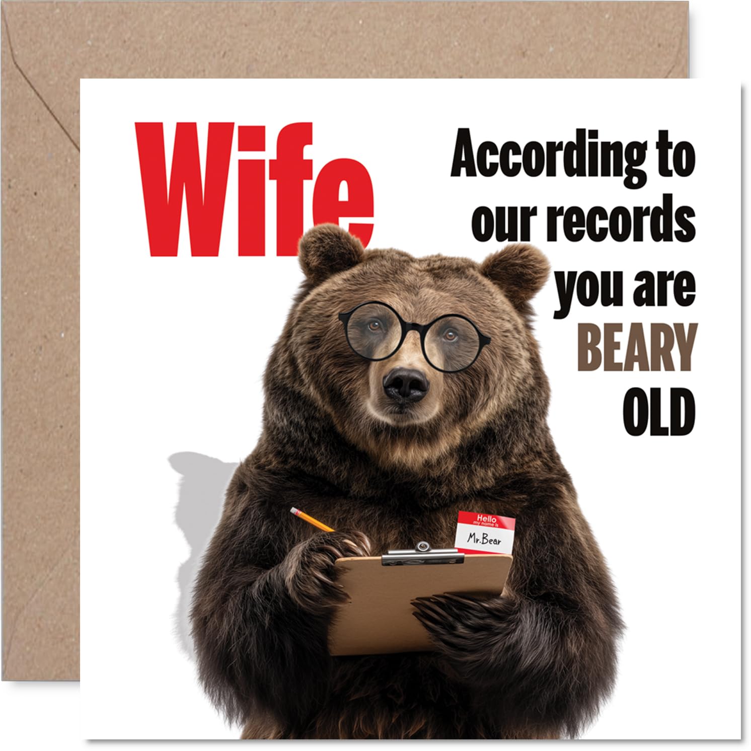 Funny Birthday Card for Wife - Bear-faced Cheek for Your Birthday - Playful Bear in Glasses with Clipboard and Witty 'Beary Old' Quip - 145mm Square, Envelope Included