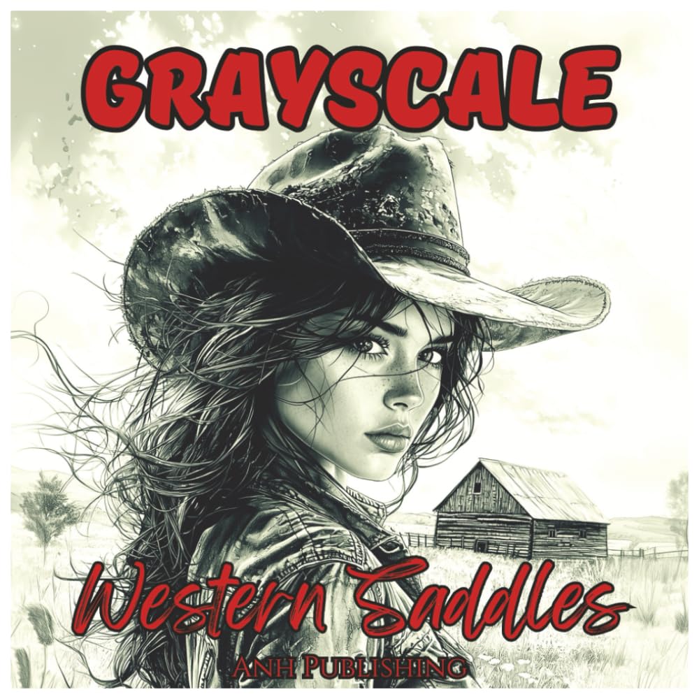 Grayscale Western Saddles: Relaxing Country Coloring Book for Teens and Adults: Unwind with Cowboys, Cowgirls, Ranch Life, and Scenic Western ... Black & White (Grayscale Coloring Series)