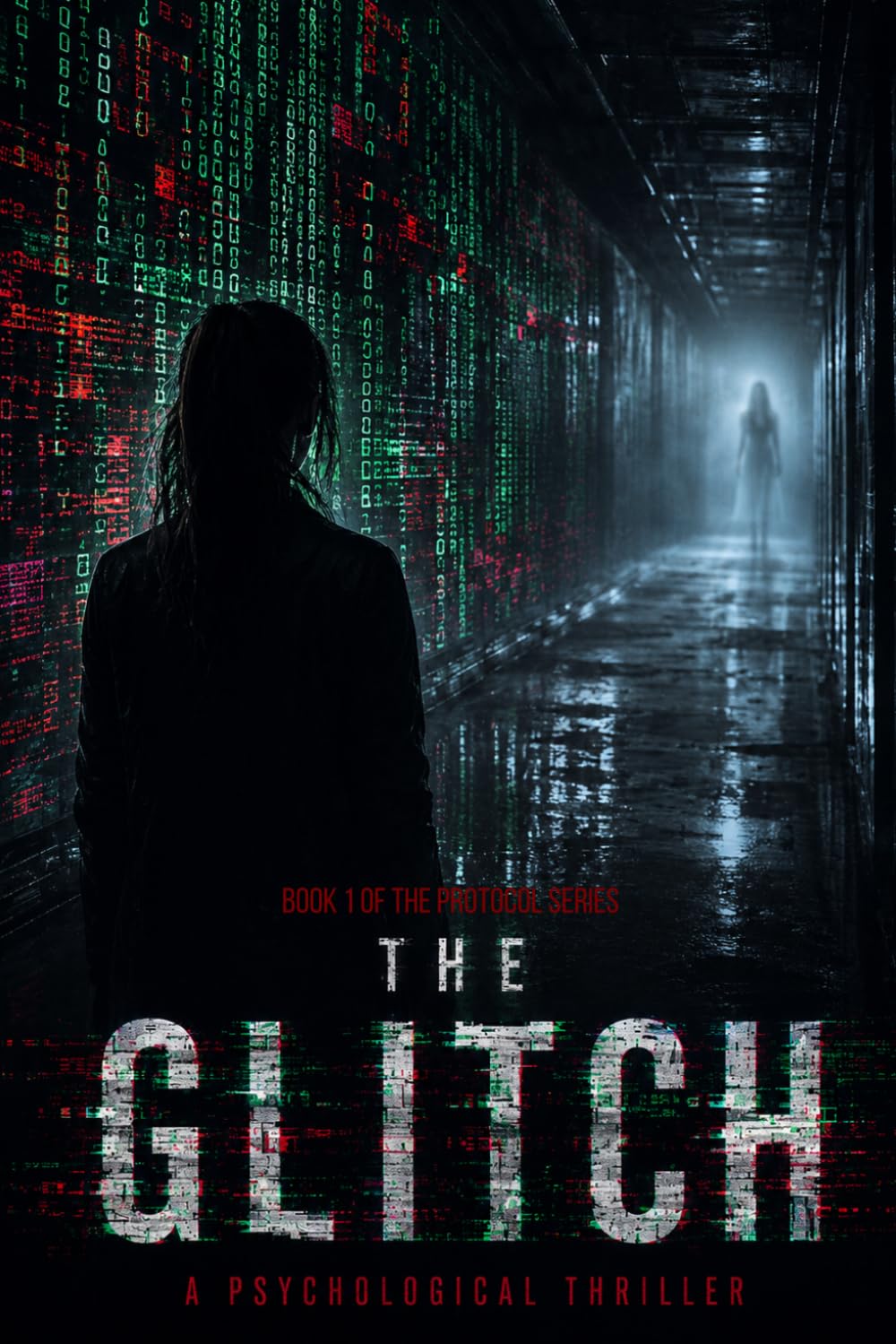 The Glitch: A Psychological Thriller (The Protocol Series)