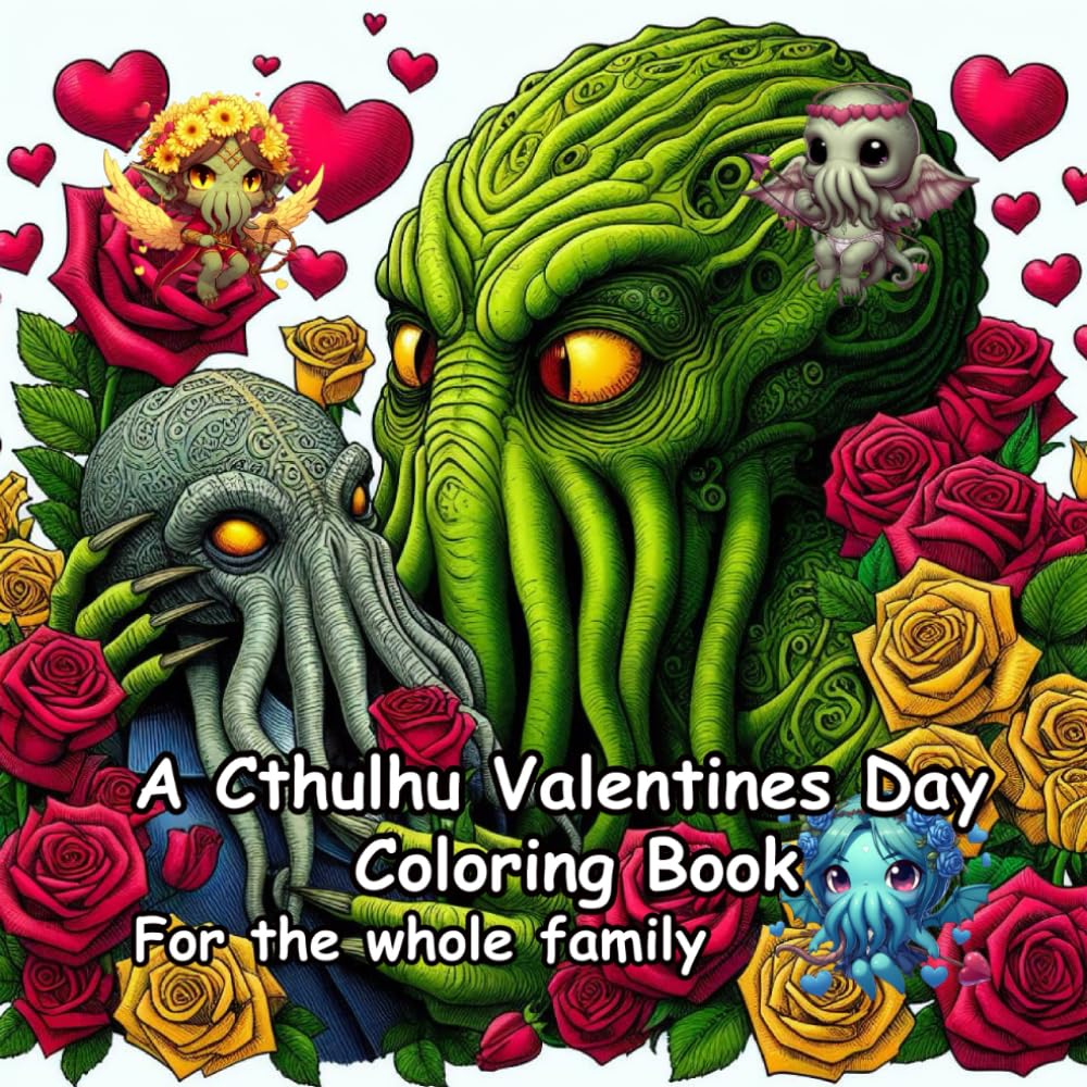 A Cthulhu Valentines Day coloring book: for the whole family