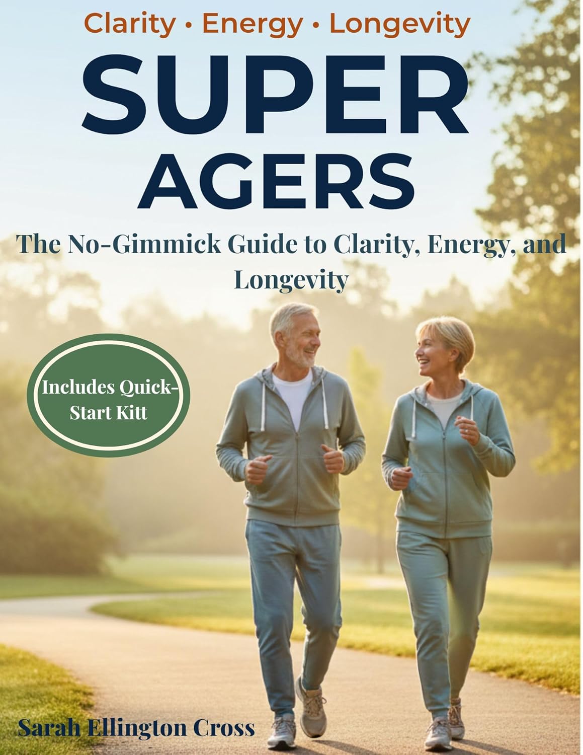 Super Agers : The No-Gimmick Guide to Clarity, Energy, and Longevity      Kindle Edition