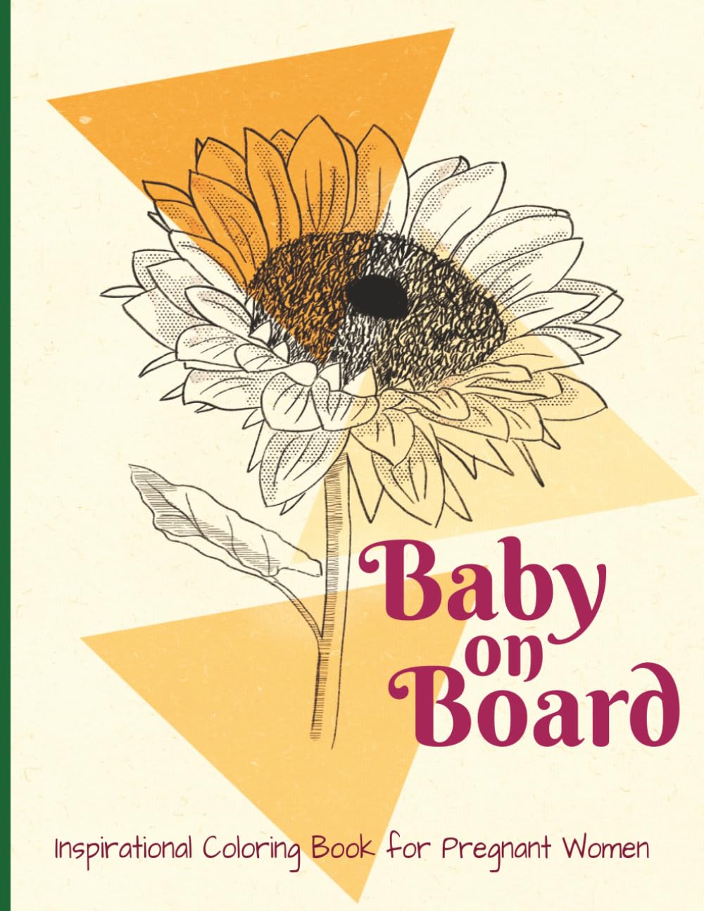 Baby on Board Inspirational Coloring Book for Pregnant Women: 50 Motivational Quotes for Women, Adult Coloring Book with Positive Affirmations for Pregnancy