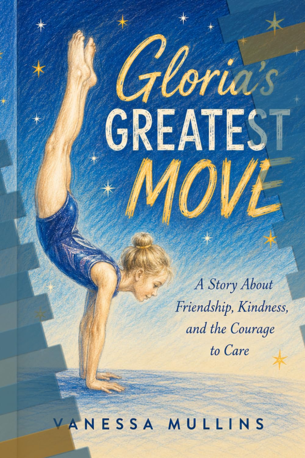 Gloria's Greatest Move: A Story About Friendship and the Courage to Care