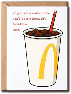 Mcdonald's Themed Card - If You Were A Diet Coke - Witty Greeting - Sweet Appreciation - Hilarious Valentine - Women - Men