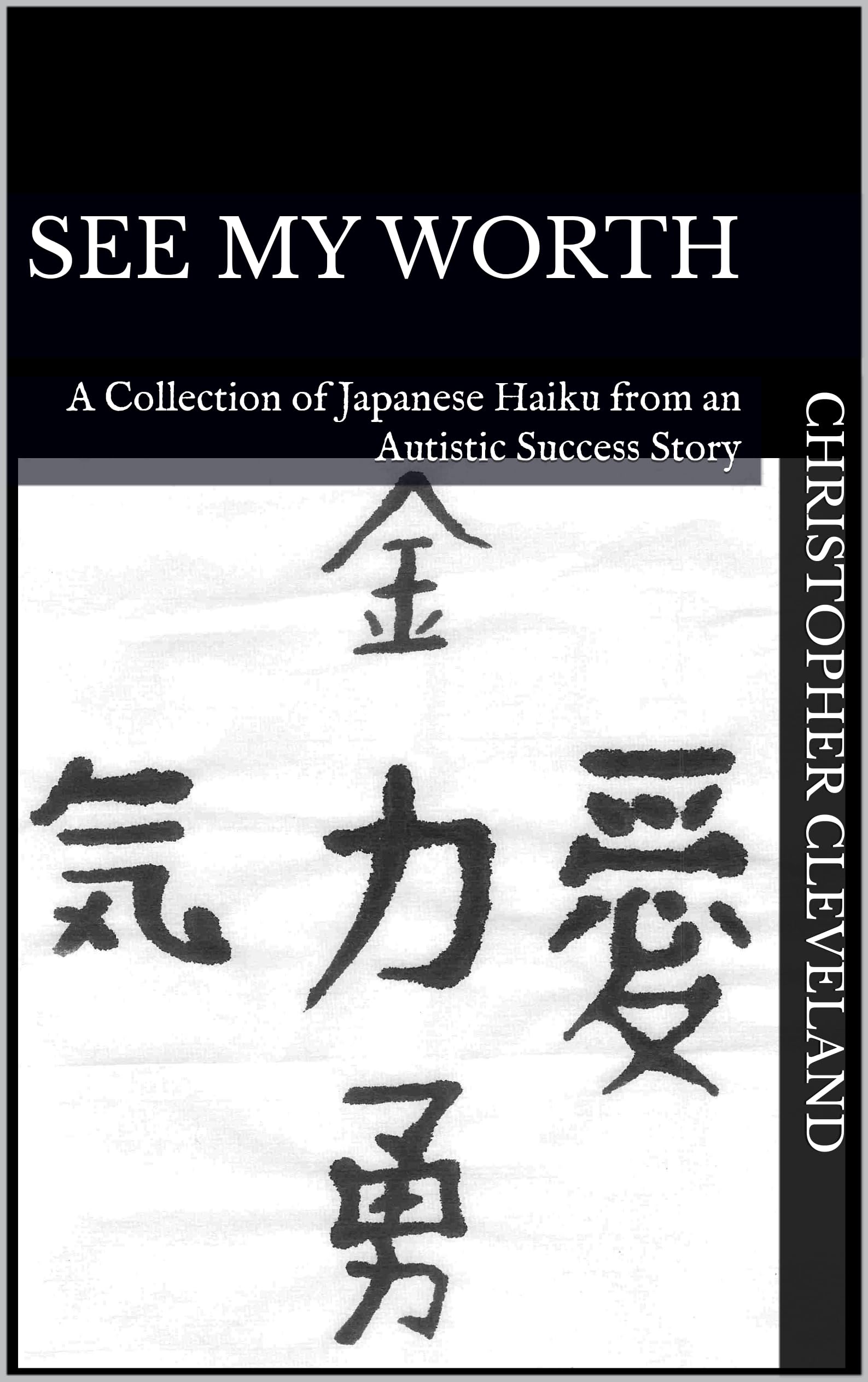 See My Worth: A Collection of Haiku from an Autistic Success Story
