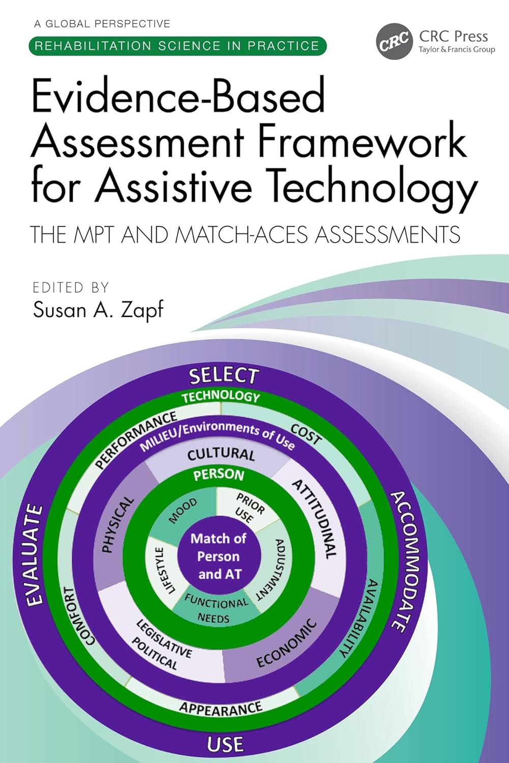 Evidence-Based Assessment Framework for Assistive Technology: The MPT and MATCH-ACES Assessments (Rehabilitation Science in Practice Series)      1st Edition, Kindle Edition