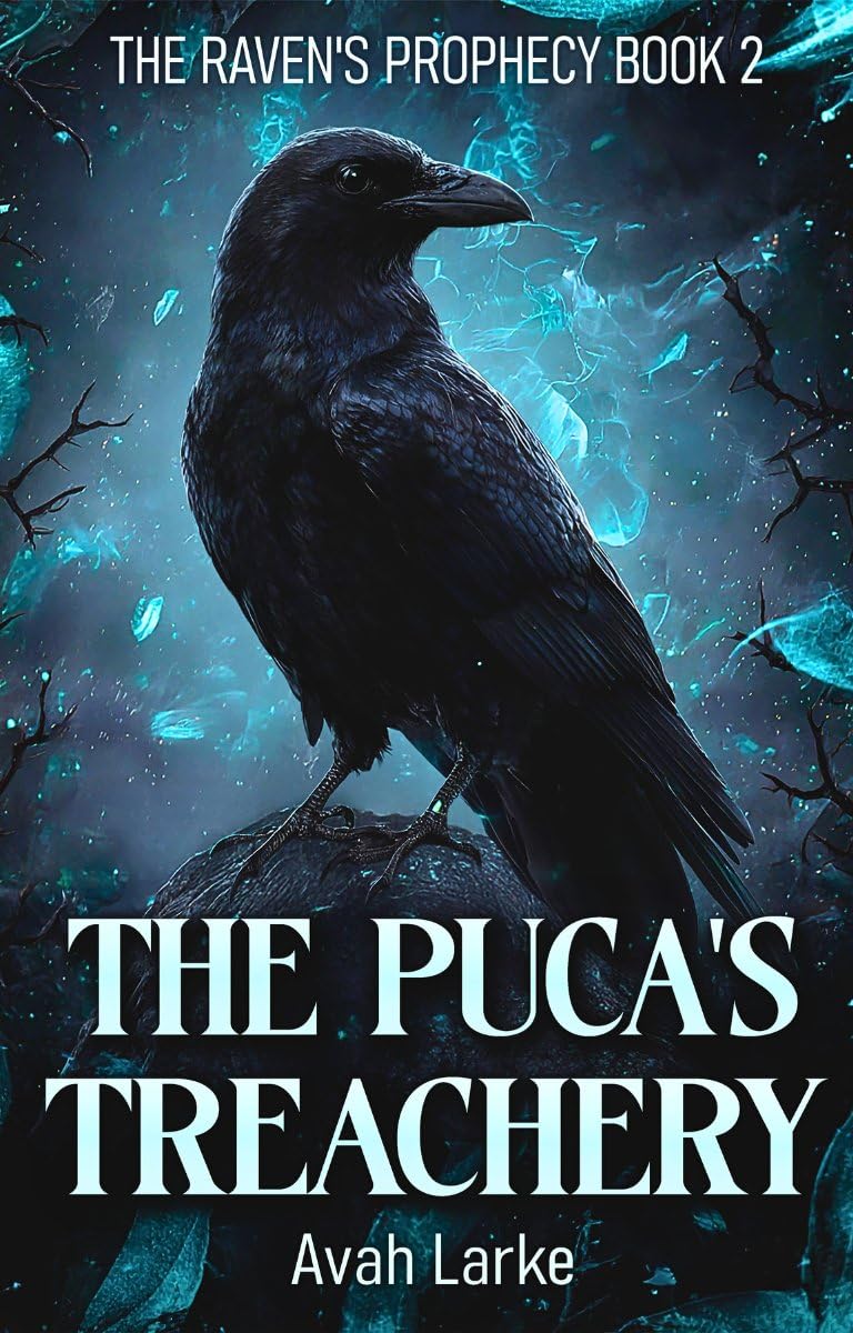 The Puca's Treachery: An Epic RH/Poly Fae Romantasy (The Raven's Prophecy (An Epic RH Fae Romantasy) Book 2)