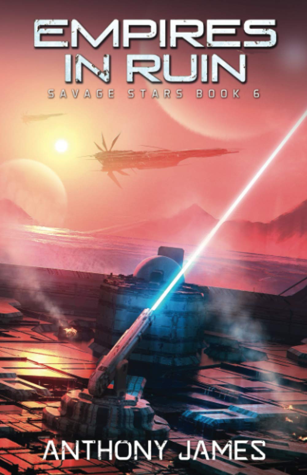 Empires in Ruin: 6 (Savage Stars)