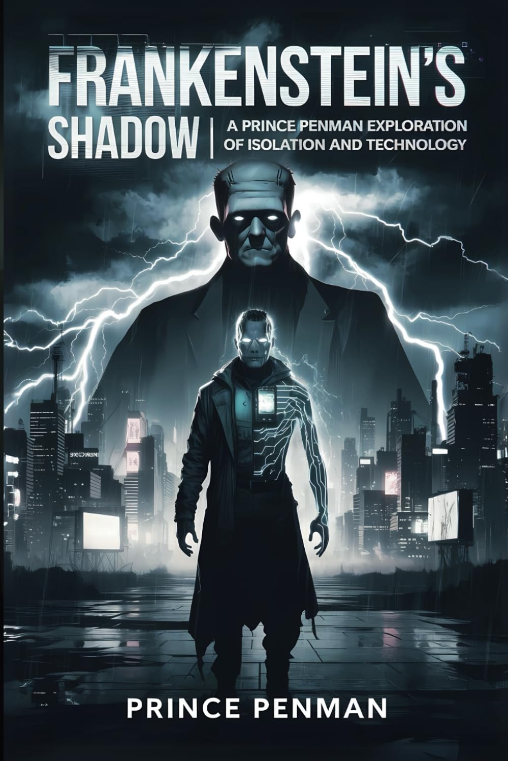 Frankenstein’s Shadow: A Prince Penman Exploration of Isolation and Technology