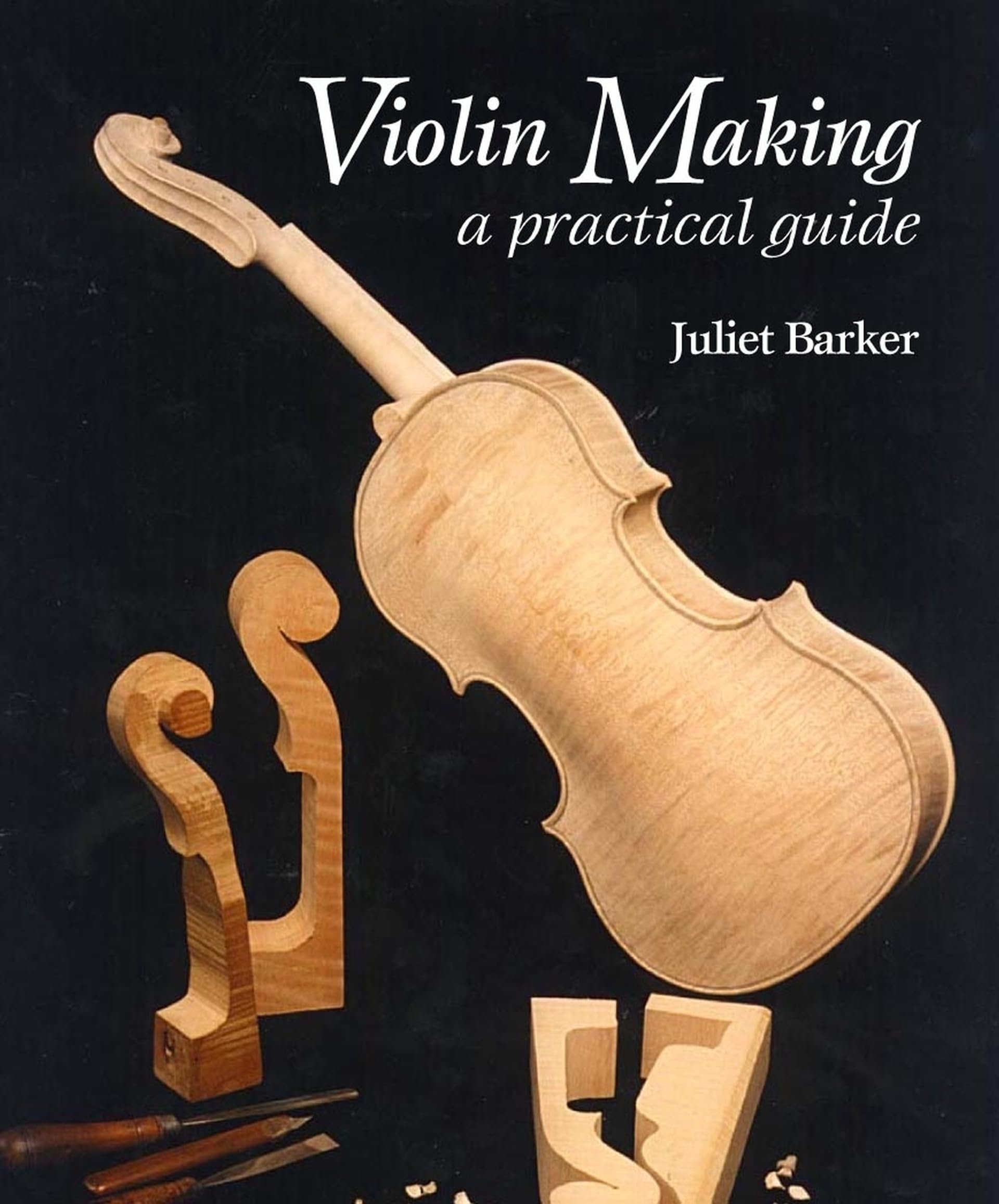 Violin Making : A Practical Guide by Juliet Barker (2023, Trade Paperback)