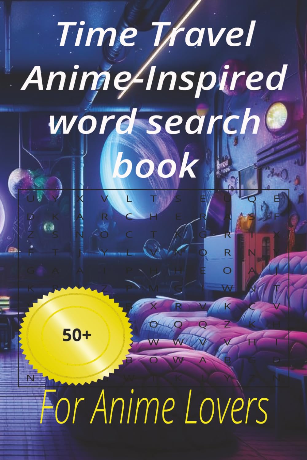 Time Travel Anime-Inspired word search book: For Anime Lovers to enjoy these 50+ puzzles at home or holliday (Anime series)