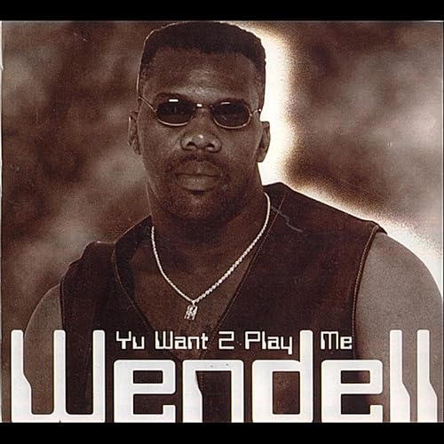 Yu Want 2 Play Me (1992 Vintage Wendell B) de Wendell sur Amazon Music