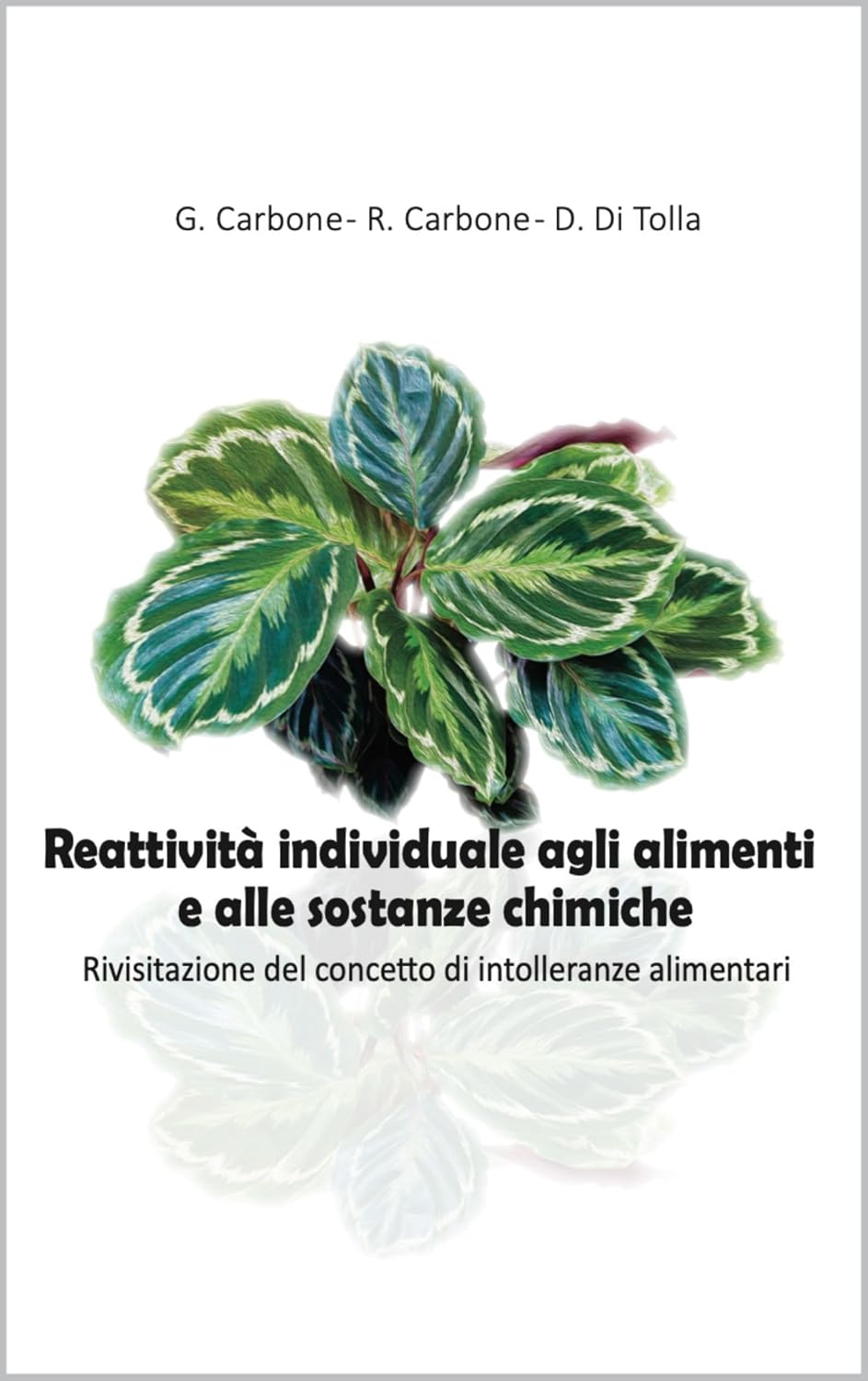 Reattività Individuale agli Alimenti e alle Sostanze Chimiche : Oltre il concetto di intolleranza: un approccio integrato alla reattività individuale (Italian Edition)