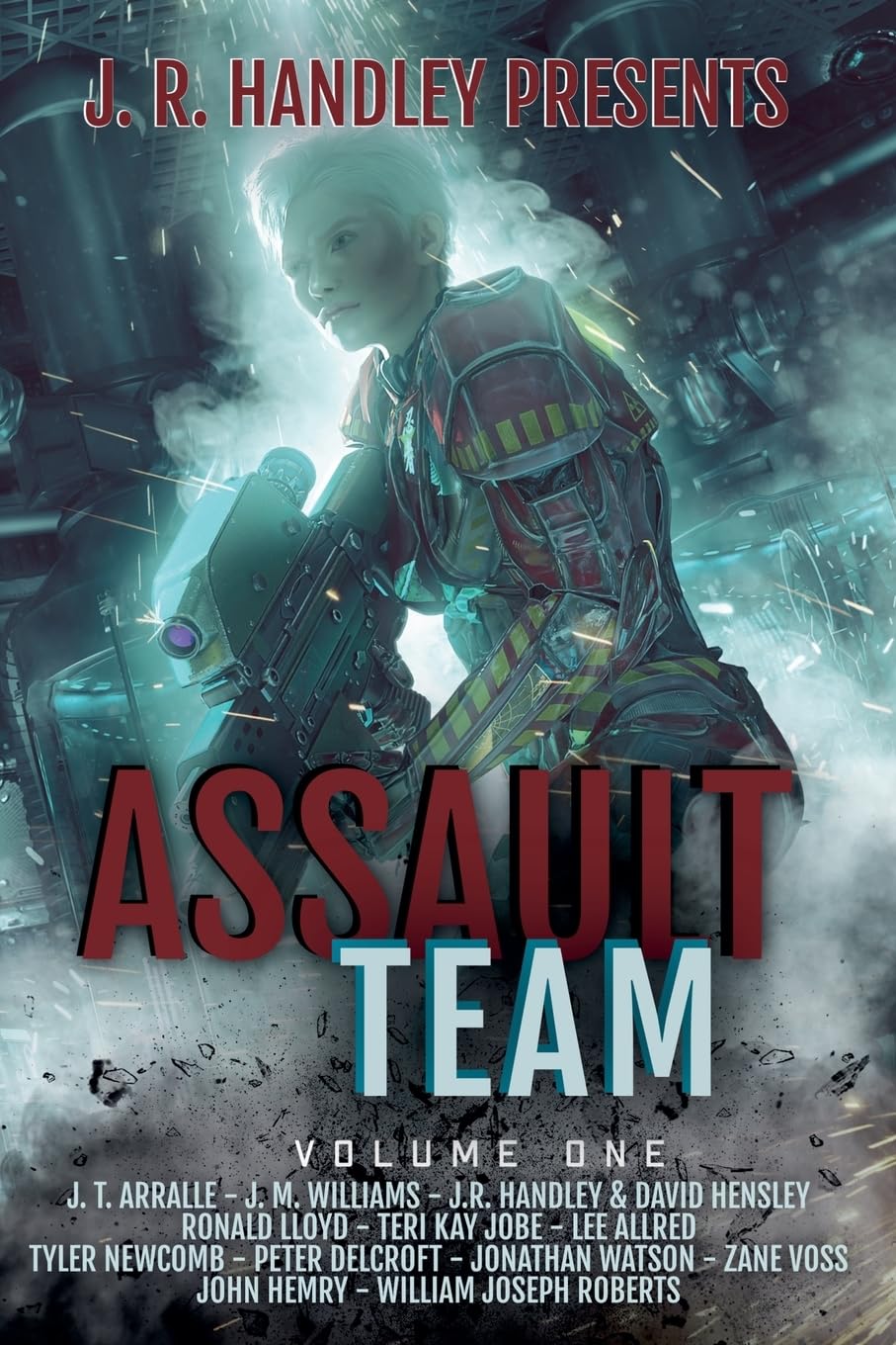 Assault Team Volume 1: 7 (J. R. Handley Presents)