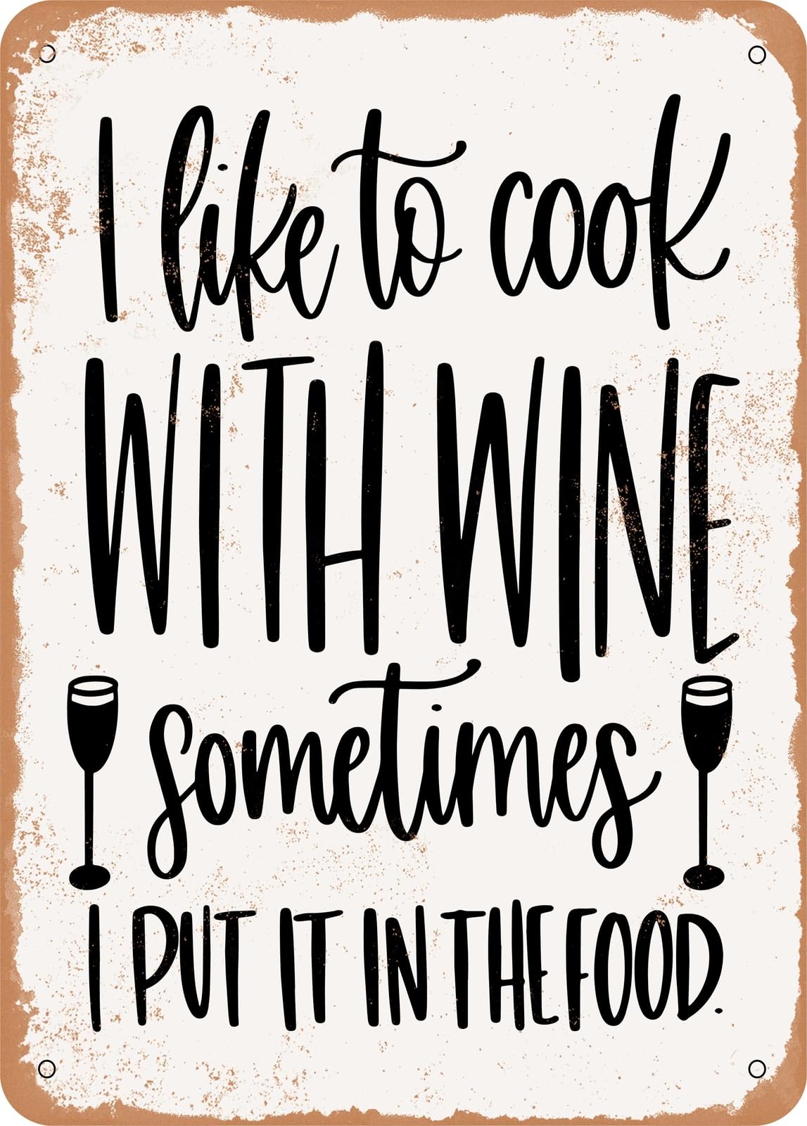 Metal Sign - I Like to Cook With Wine - Vintage Look home decor
