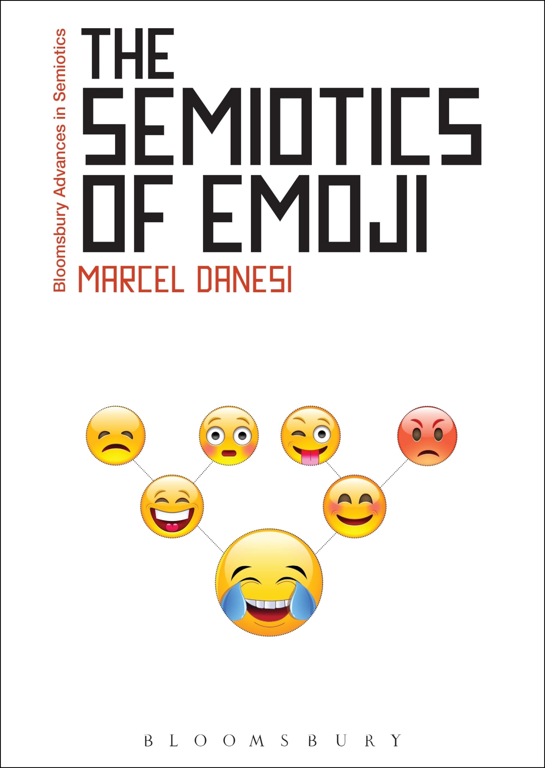 The Semiotics of Emoji: The Rise of Visual Language in the Age of the Internet (Bloomsbury Advances in Semiotics)