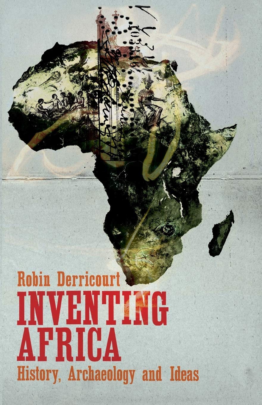 Inventing Africa: History, Archaeology and Ideas by Derricourt, Robin New<-