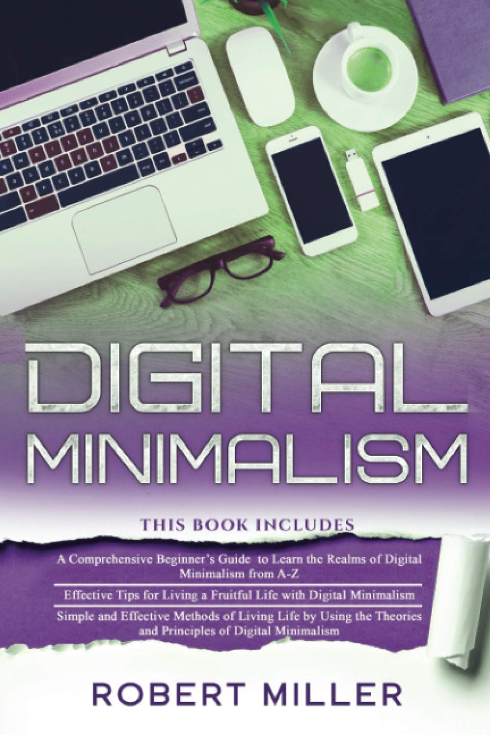 Digital Minimalism: 3 in 1 beginner's guide and tips