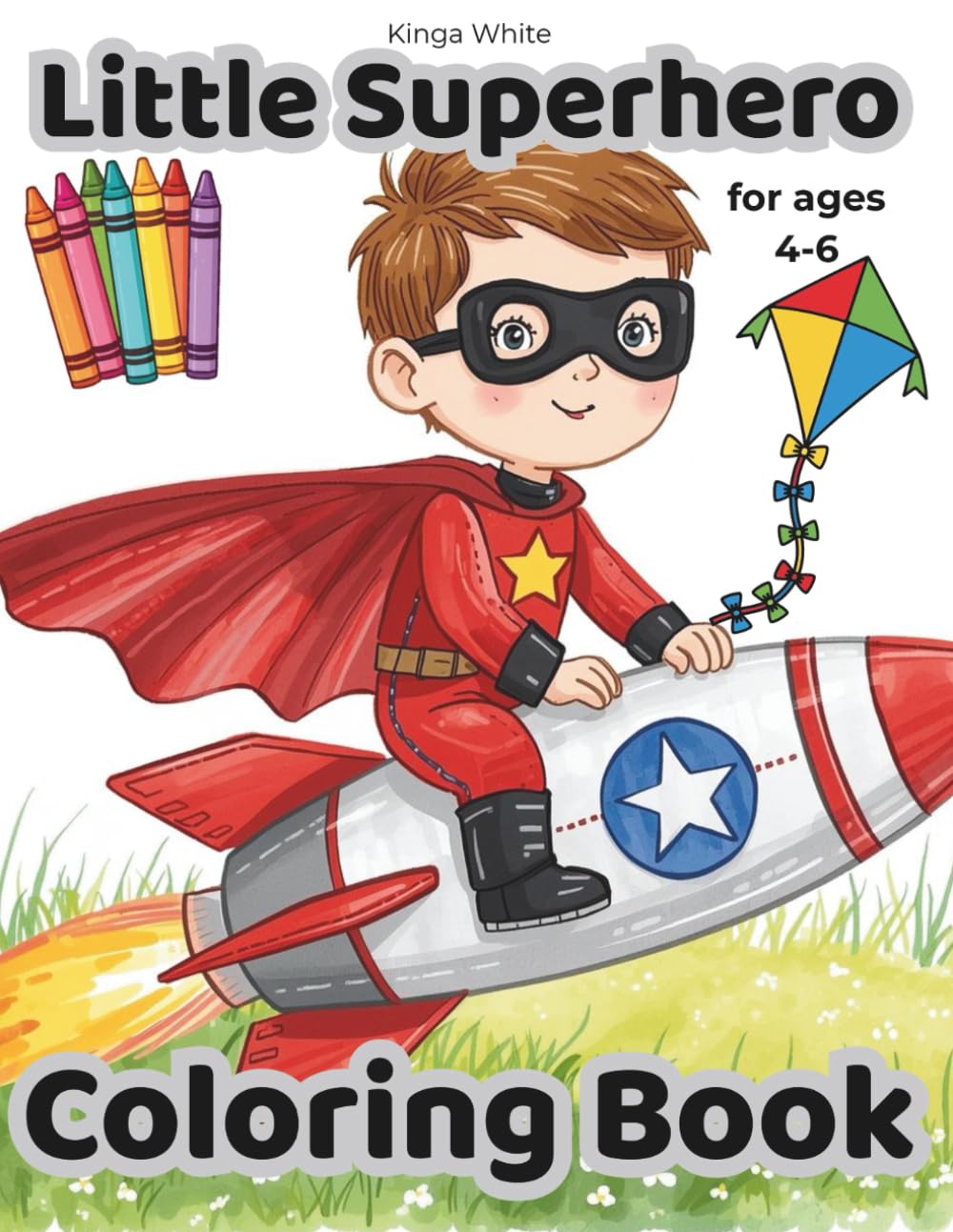 Little Superhero Coloring Book for Kids Ages 4-6: Simple and Fun Superhero Coloring Pages