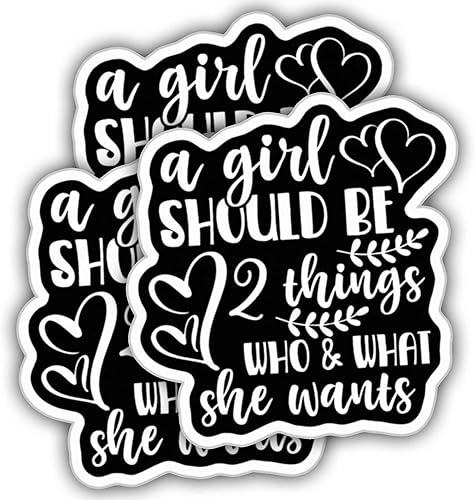 (3 unidades) Calcomanías motivacionales Calcomanías inspiradoras A Girl Should Be 2 Things Who and What She Wants - Adhesivo resistente a la