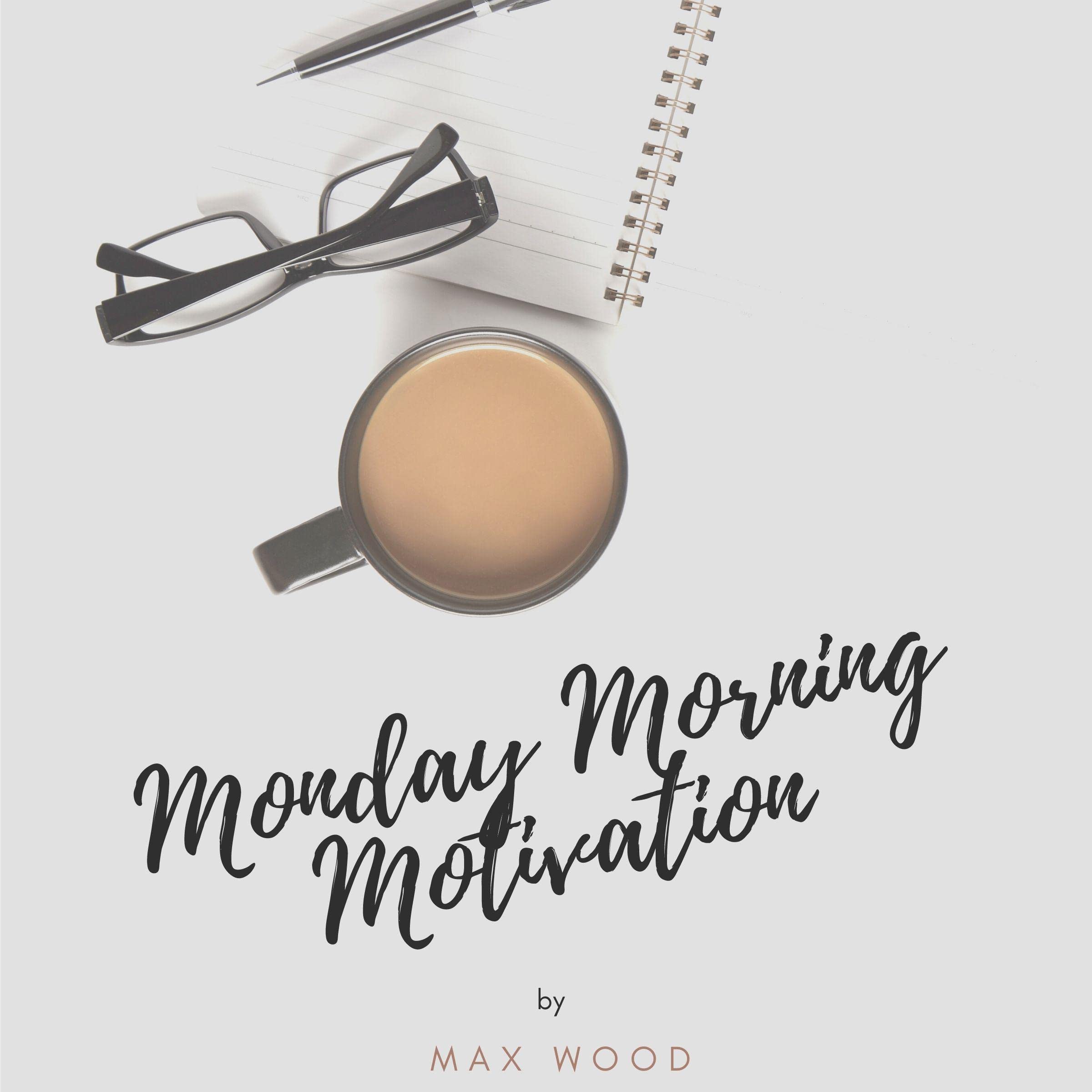 Monday Morning Motivation