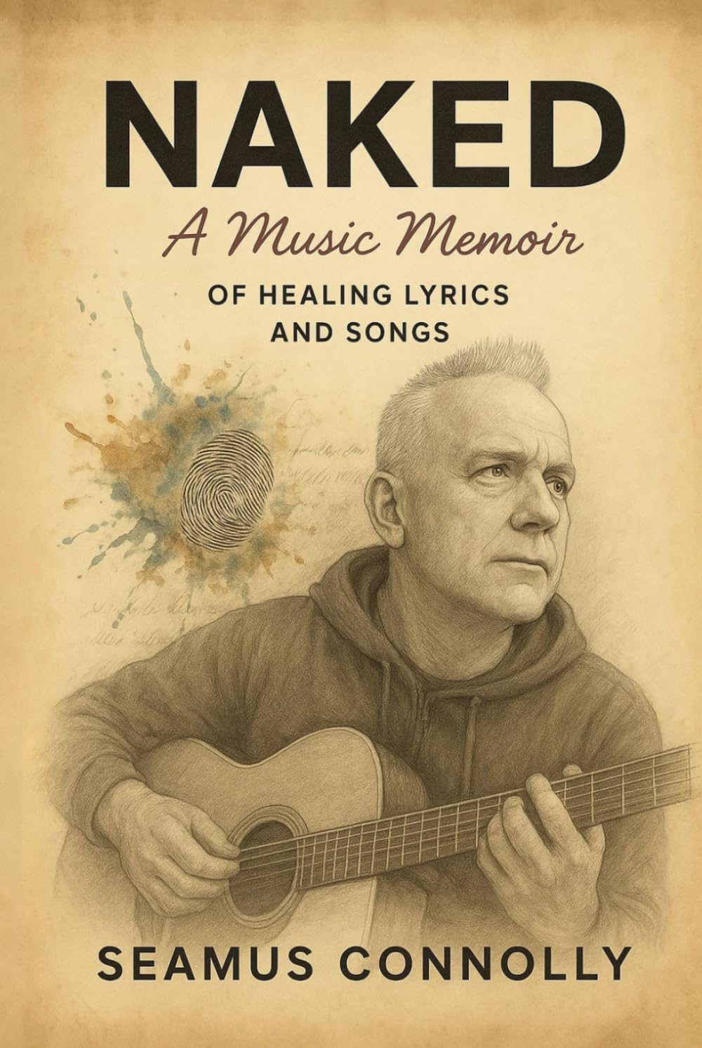 Naked: A Music Memoir of Healing Lyrics and Songs