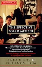 The Effective Board Member: Secrets of Making a Significant Contribution to Any Organization You Serve
