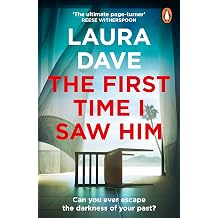 The First Time I Saw Him The unputdownable thriller from the bestselling author of The Last Thing He Told Me - A Reese Witherspoon Book Club pick