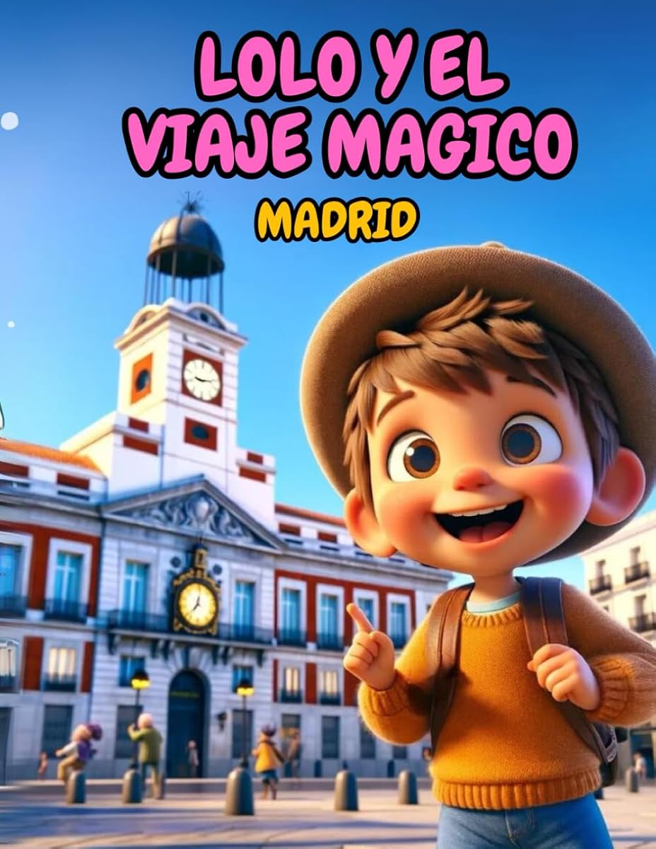 cuentos para niños: Lolo y el viaje mágico Madrid: cuentos para niños de 3-6 años (Spanish Edition)