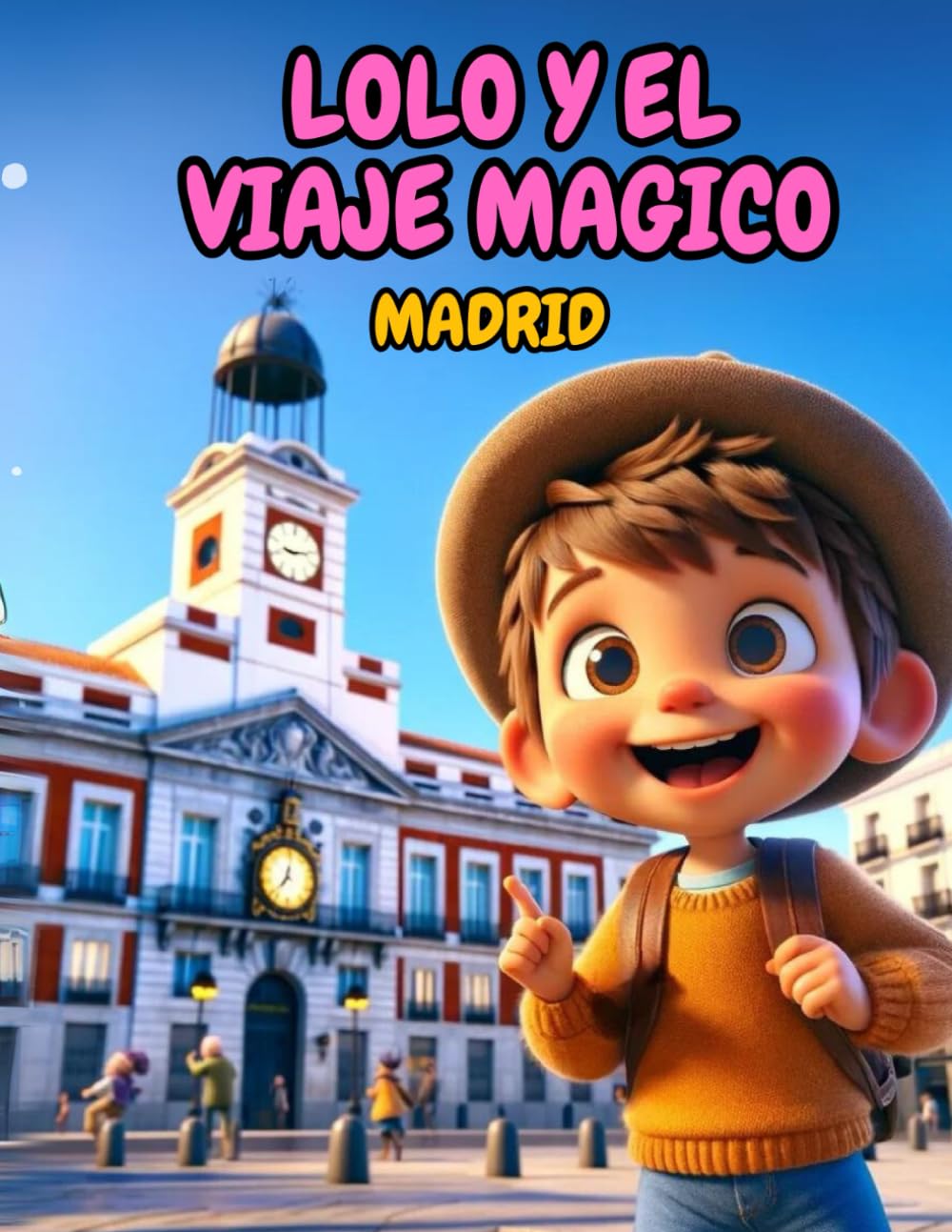 cuentos para niños: Lolo y el viaje mágico Madrid: cuentos para niños de 3-6 años