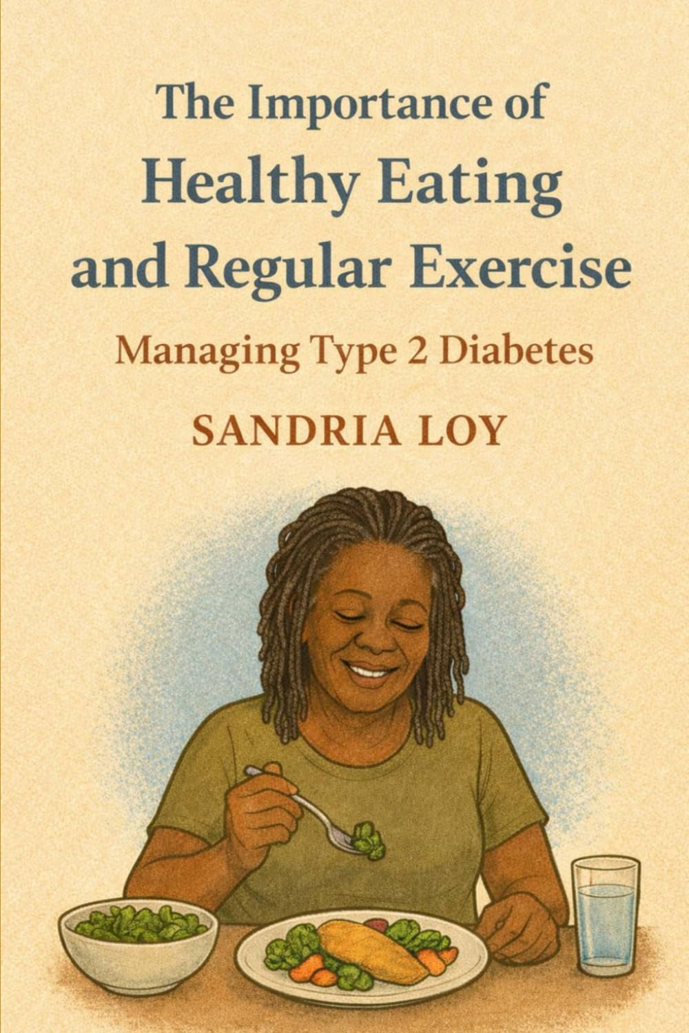 The Importance of Healthy Eating and Regular Exercise: Managing Type 2 Diabetes