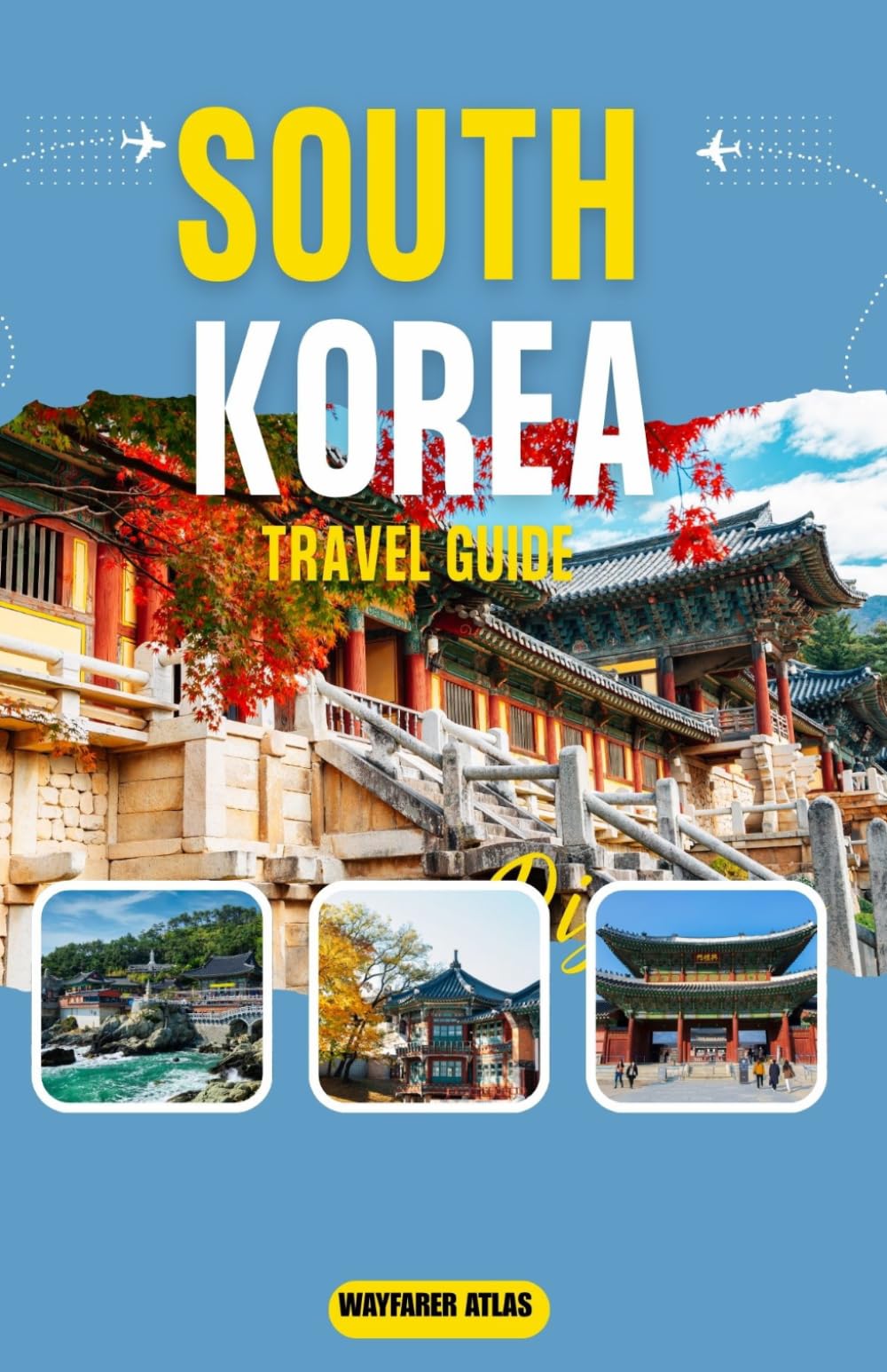 Seoul Travel Guide: “A Curated Guide to Korean Culture, Food, Shopping, and City Life”