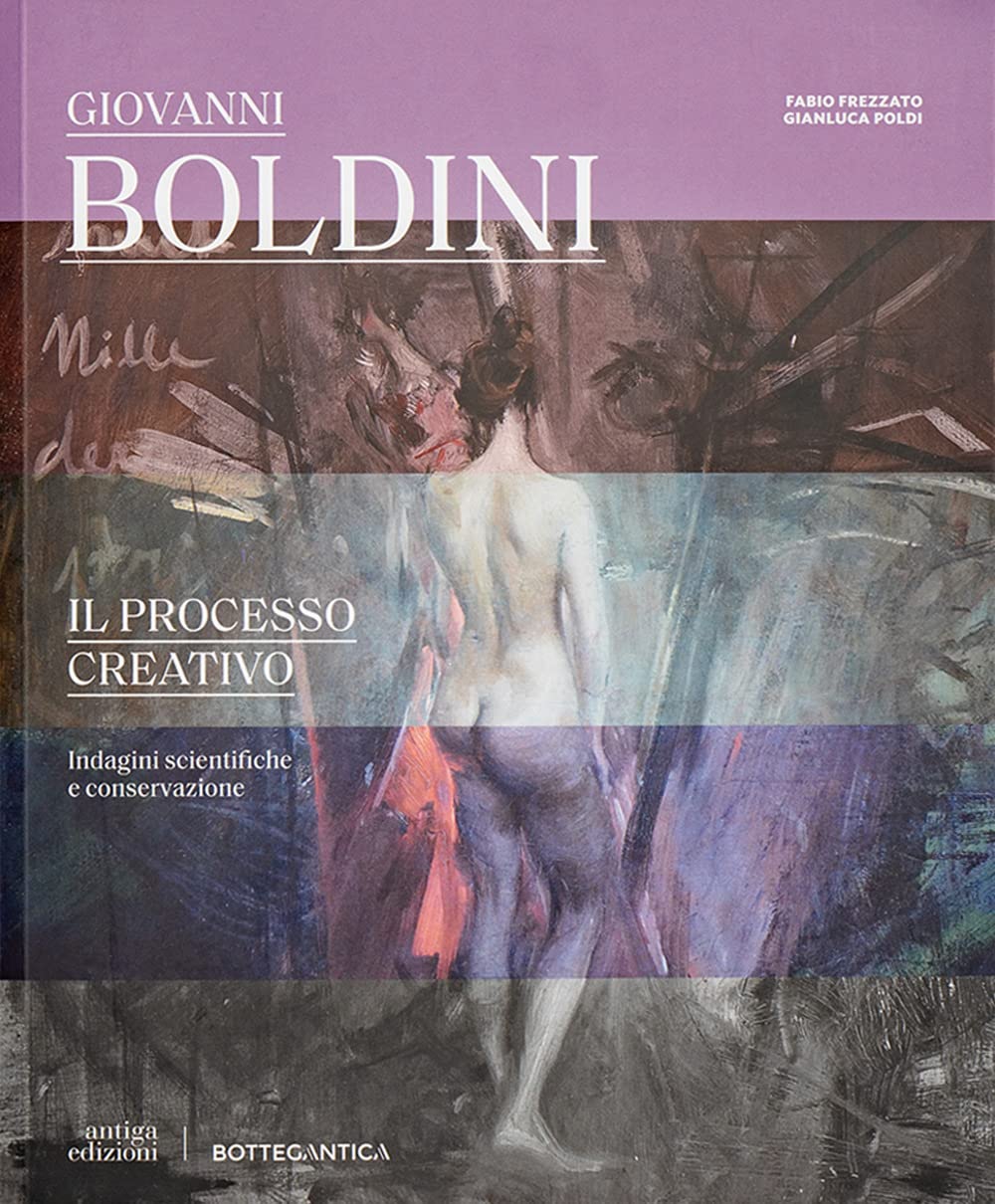 Giovanni Boldini Il Processo Creativo. Indagini Scientifiche E Conservazione - 4