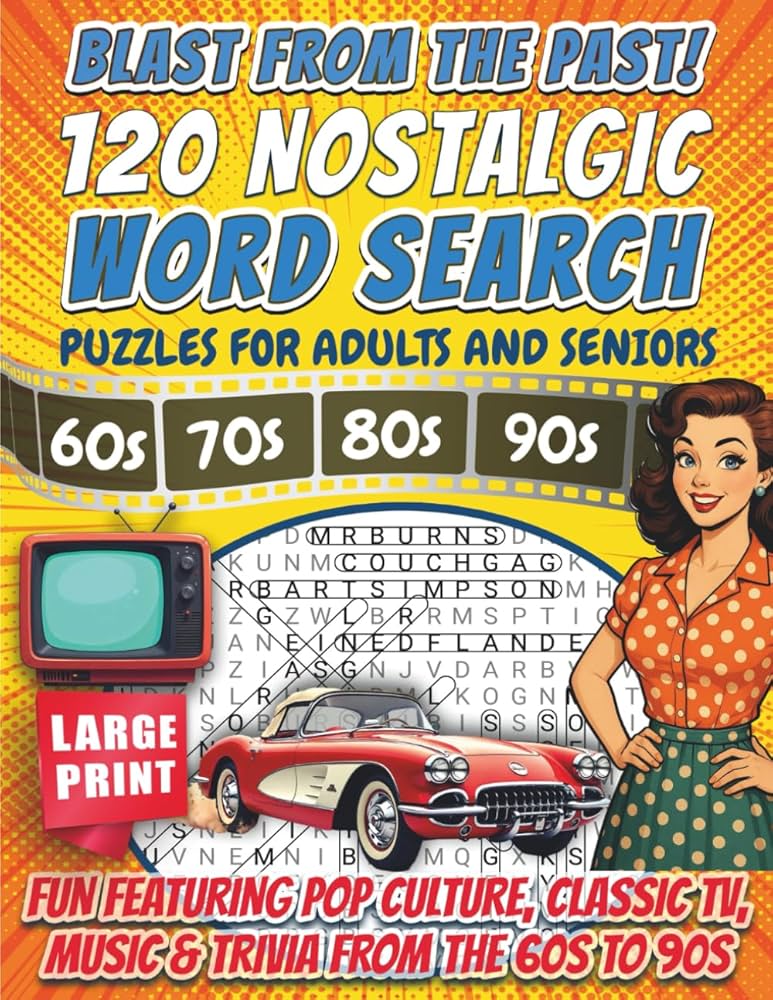 Blast from The Past! 120 Nostalgic Word Search Puzzles For Adults