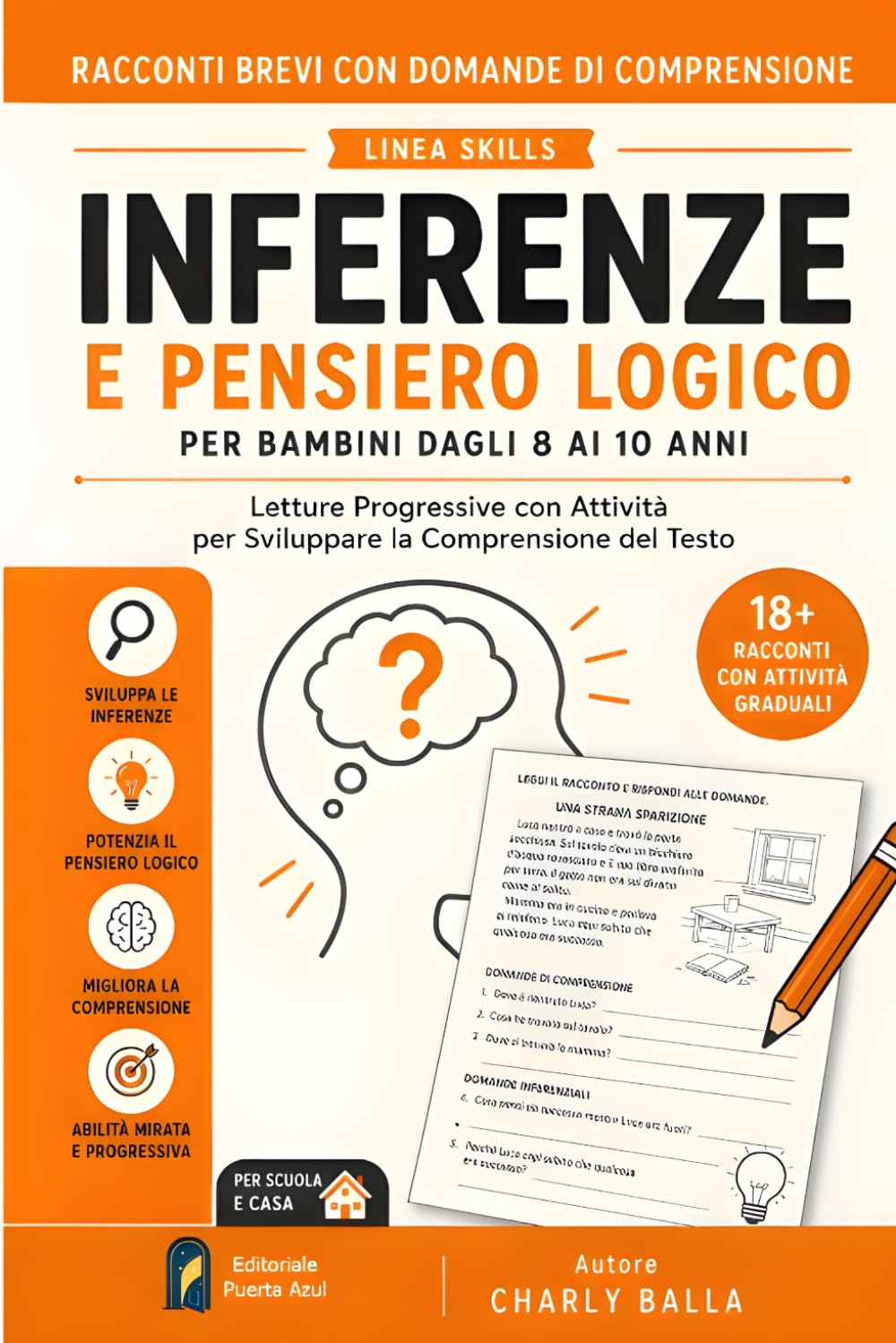 Racconti Brevi con Domande di Comprensione. Inferenze e Pensiero Logico per Bambini dagli 8 ai 10 Anni: Letture Progressive con Attività per ... del Testo (Leggere, Capire e Pensare)