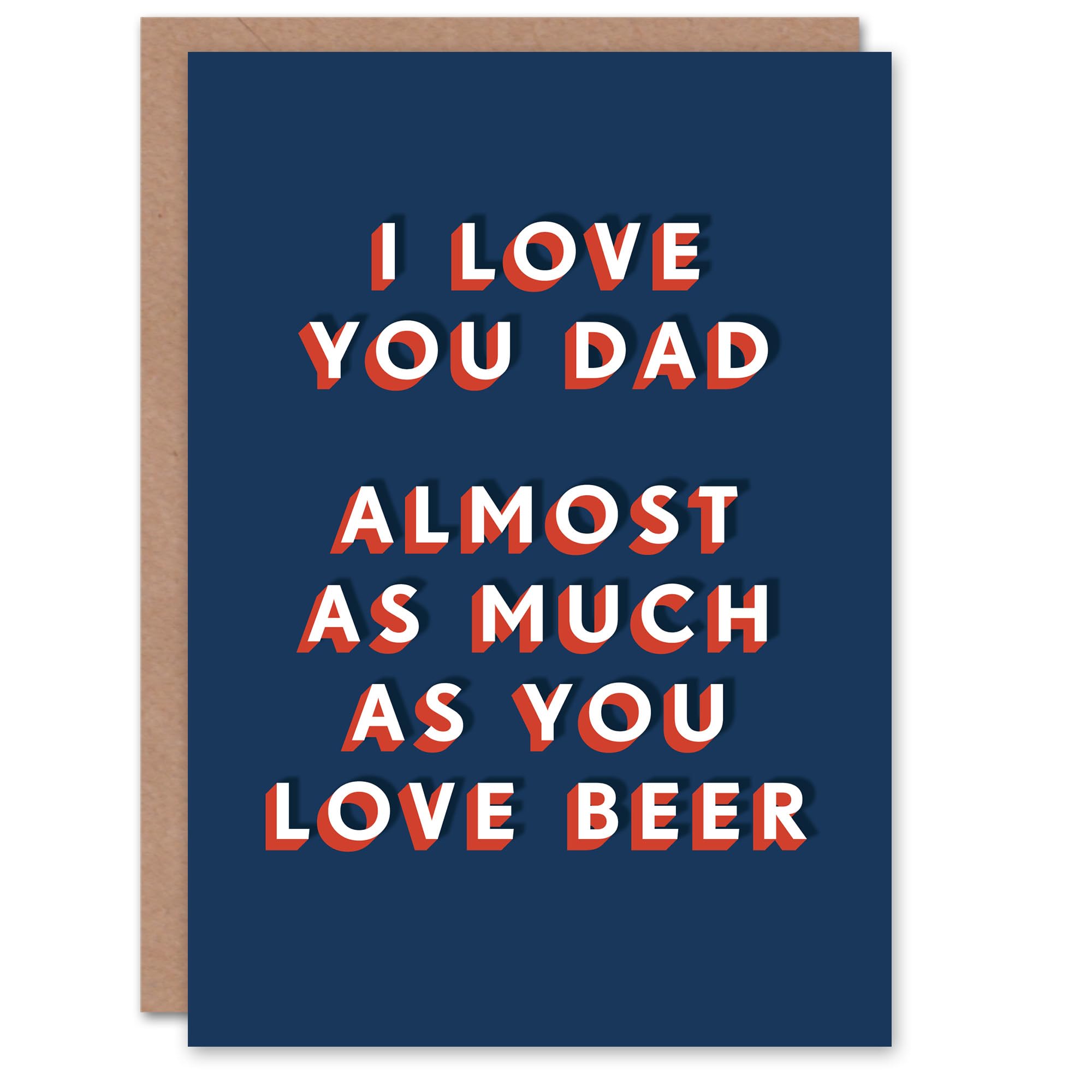 Artery8 Love You Almost As Much As You Do Beer Funny For Him Dad Father Birthday Card