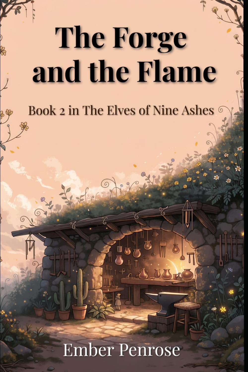 The Forge and the Flame: A Cozy Fantasy Novel of Nine Ashes: 2 (The Elves of Nine Ashes (Cozy Fantasy))