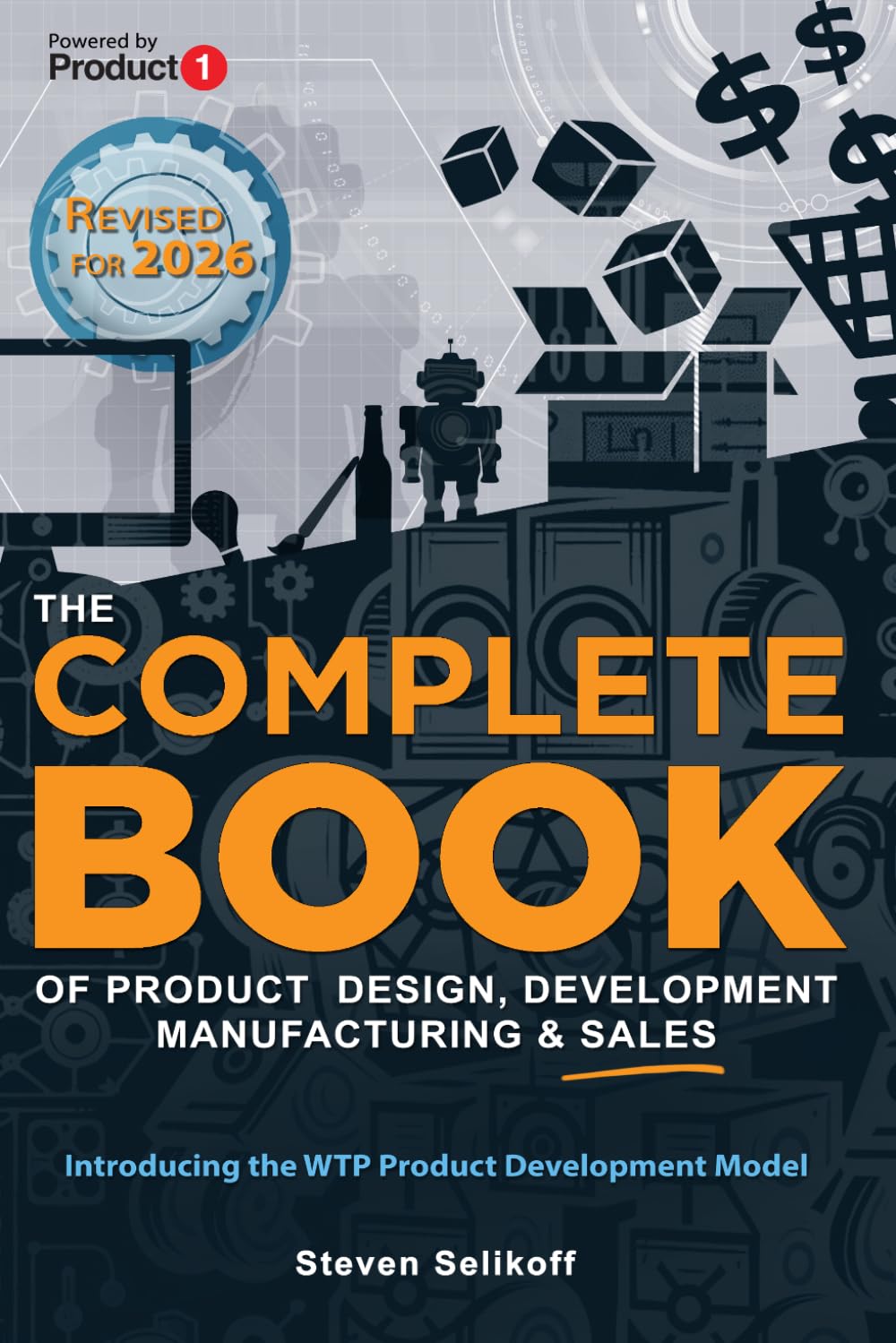 The COMPLETE BOOK of Product Design, Development, Manufacturing