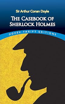 The Casebook of Sherlock Holmes Dover Thrift Editions Crime/Mystery/Thrillers