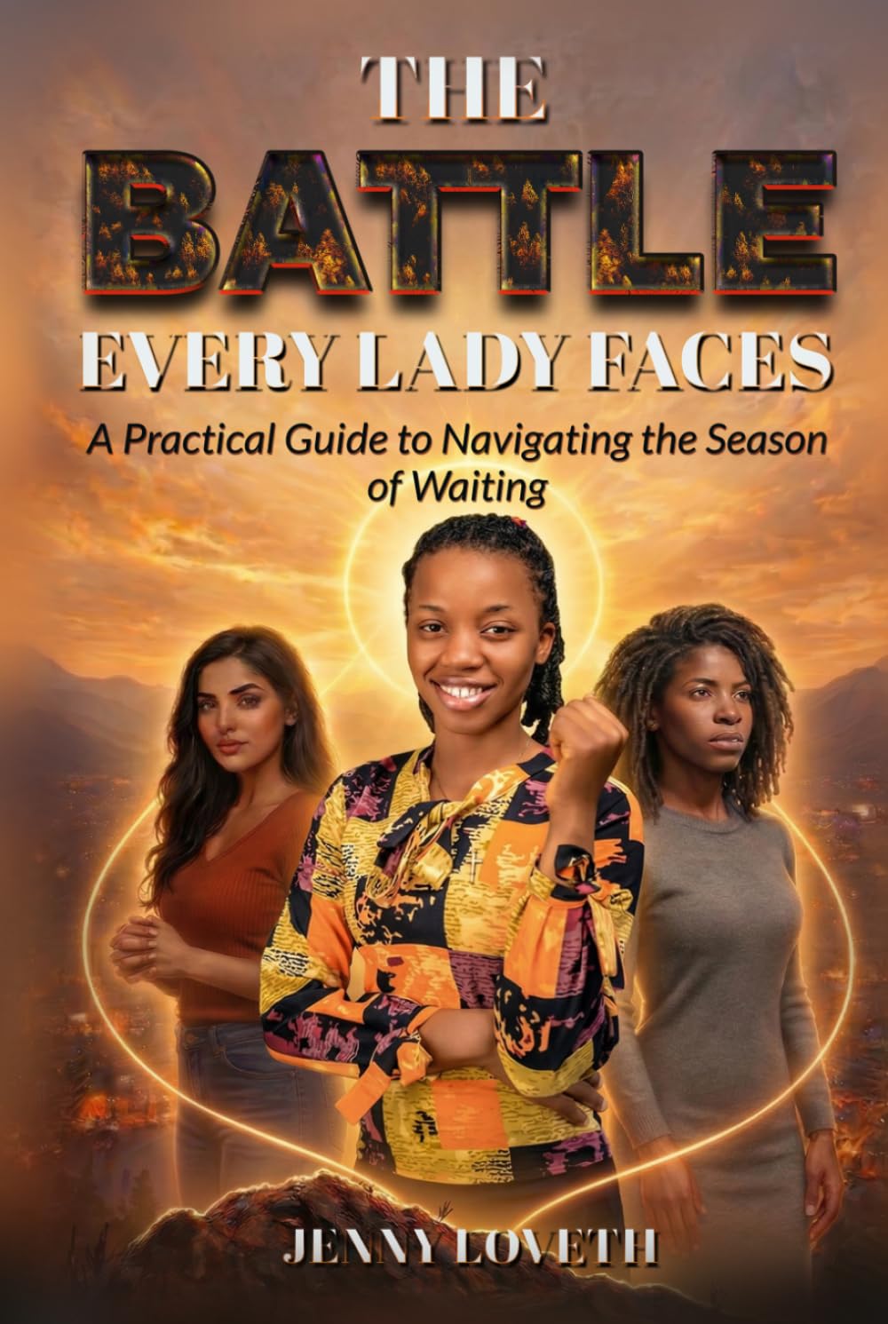 The Battle Every Lady Faces: A Proven Guide to Navigating the Season of Waiting