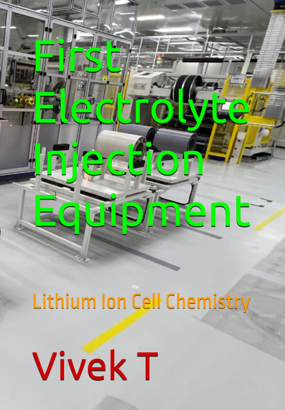 First Electrolyte Injection Equipment: Lithium Ion Cell Chemistry