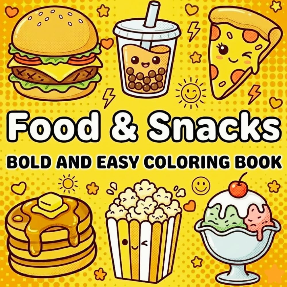 Food & Snacks Bold and Easy Coloring Book: Simple & Fun Coloring Pages for Kids and Beginners | Cute Fast Food, Desserts, Drinks & Tasty Treats with ... favorite foods in a fun and relaxing way!