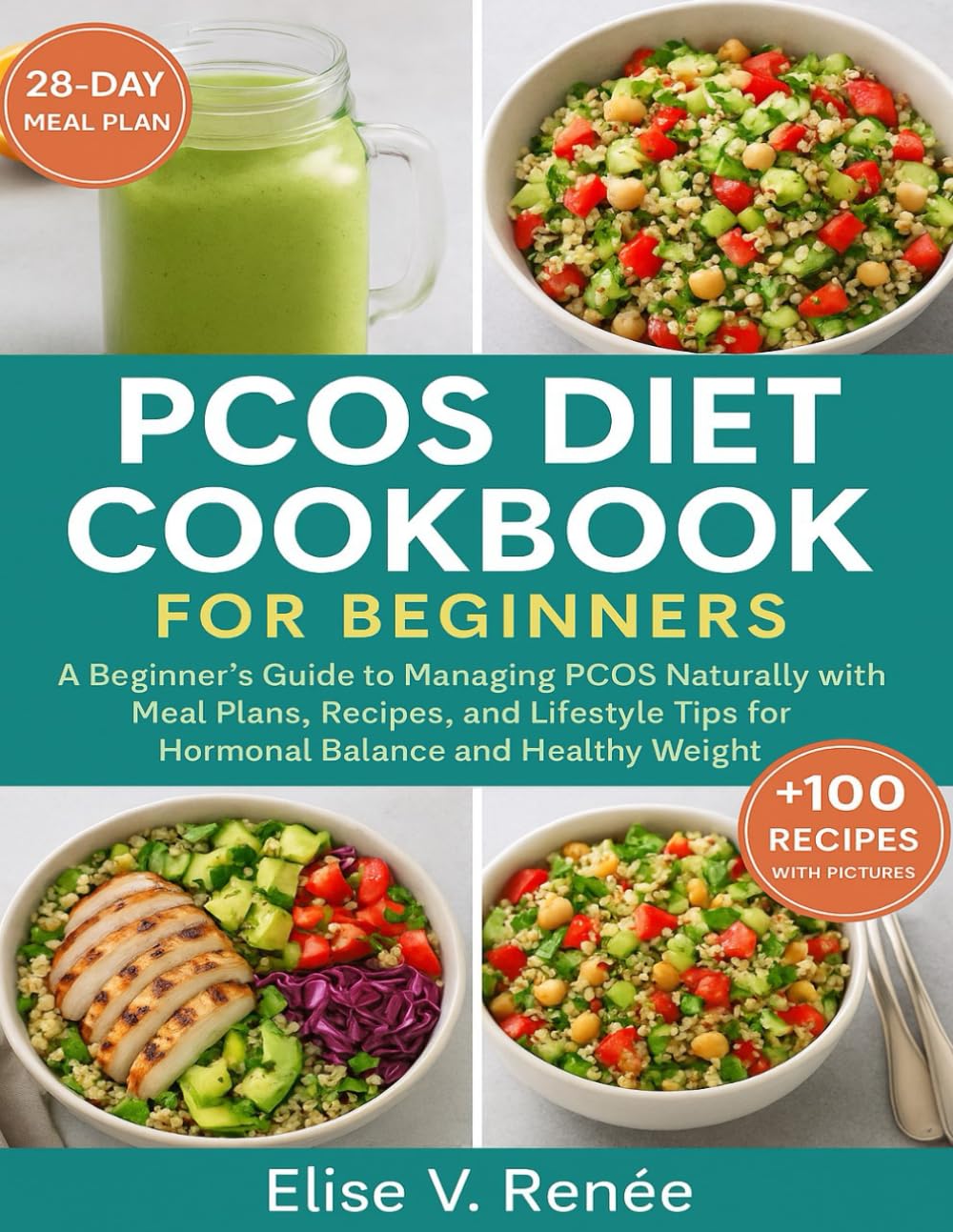 PCOS DIET COOKBOOK FOR BEGINNERS: A Beginner’s Guide to Managing PCOS Naturally with Meal Plans, Recipes, and Lifestyle Tips for Hormonal Balance and Healthy Weight
