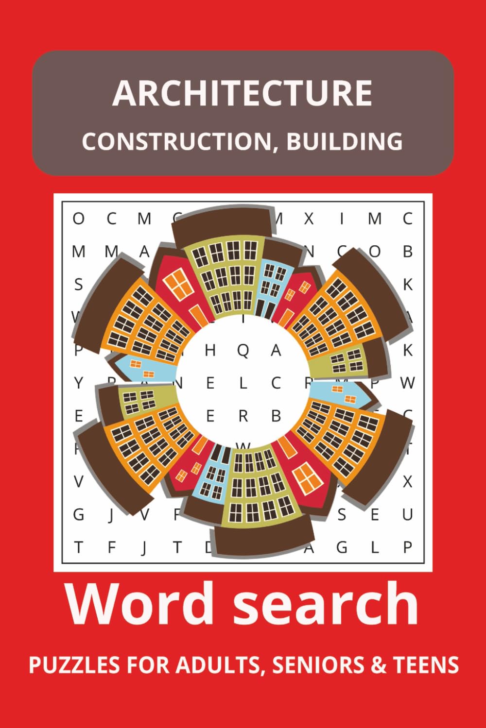 Architecture, Construction, Building Word Search Puzzle Book: Word Searches with Easy to Read Print about Architecture, Construction, Building and ... for Vacations, Holidays and Leisure Times